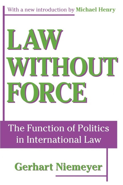 Law without Force - Gerhart Niemeyer, Michael Henry