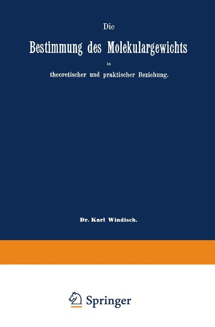 Die Bestimmung des Molekulargewichts in theoretischer und praktischer Beziehung - Karl Windisch, Eugen Sell