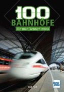 Cover-Bild zum Titel '100 deutsche Bahnhöfe, die man kennen muss: markante und beliebte Bahnhöfe in Deutschland - Von Westerland bis Zugspitzplatt' von 'Erich Preuß'