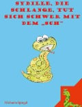 Cover-Bild zum Titel 'Sybille, die Schlange, tut sich schwer mit dem "Sch"' von 'Michaela Spiegel'