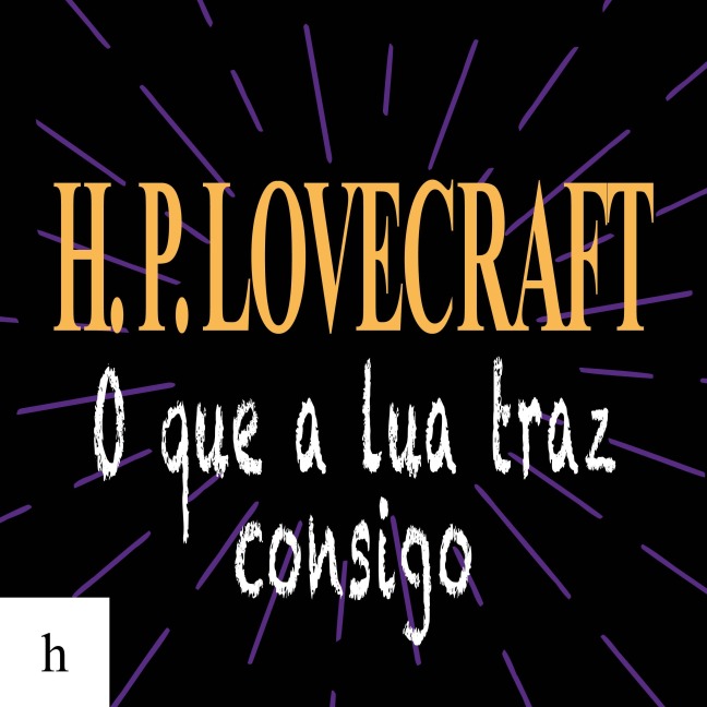 O que a Lua traz consigo - H. P. Lovecraft