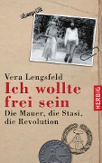 Cover-Bild zum Titel 'Ich wollte frei sein' von 'Vera Lengsfeld'