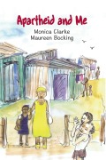 Cover-Bild zum Titel 'Apartheid and Me' von 'Monica Clarke'