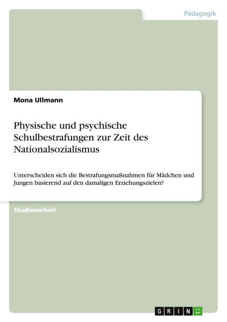 Physische und psychische Schulbestrafungen zur Zeit des Nationalsozialismus - Mona Ullmann