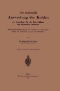 Cover-Bild zum Titel 'Die rationelle Auswertung der Kohlen als Grundlage für die Entwicklung der nationalen Industrie' von 'Franz Erich Junge'