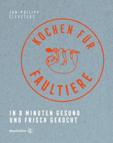 Kochen für Faultiere - Jan-Philipp Cleusters