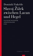 Cover-Bild zum Titel 'Slavoj Zizek zwischen Lacan und Hegel' von 'Dominik Finkelde'
