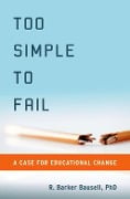 Cover-Bild zum Titel 'Too Simple to Fail' von 'R. Barker Bausell'