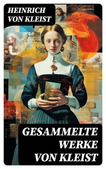 Gesammelte Werke von Kleist - Heinrich von Kleist