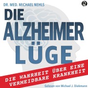 Cover-Bild zum Titel 'Die Alzheimer Lüge' von 'Michael Nehls'