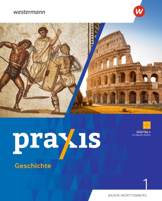 Praxis Geschichte 1. Schulbuch. Für Baden-Württemberg - Katja Bienert, Michael Koch