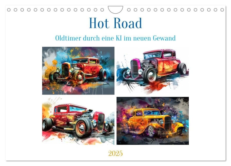 Hot Road - Oldtimer durch eine KI im neuen Gewand (Wandkalender 2025 DIN A4 quer), CALVENDO Monatskalender - Steffen Gierok-Latniak