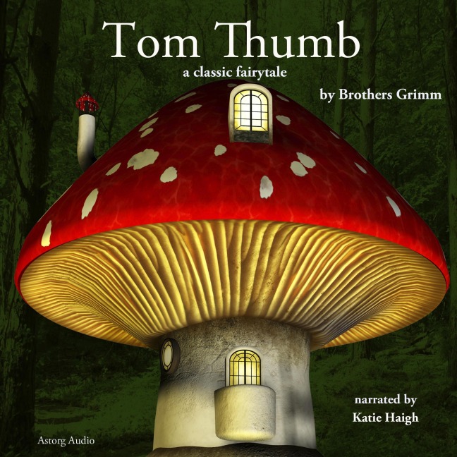 Tom Thumb, a fairytale - Brothers Grimm