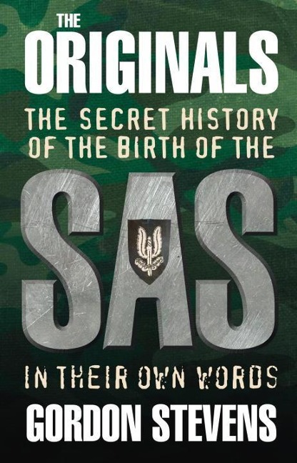 The Originals: The Secret History of the Birth of the SAS - Gordon Stevens