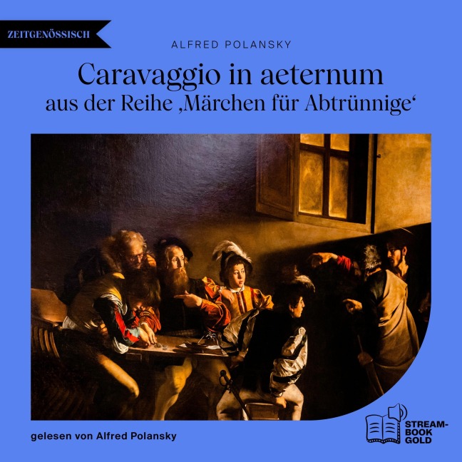 Caravaggio in aeternum - Alfred Polansky