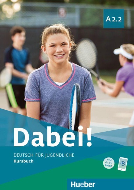 Dabei! A2.2. Deutsch für Jugendliche. Deutsch als Fremdsprache. Kursbuch - Gabriele Kopp, Siegfried Büttner, Josef Alberti