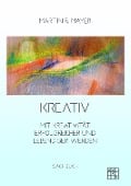 Cover-Bild zum Titel 'Kreativ' von 'Martin R. Mayer'