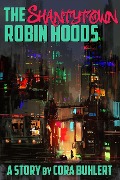 Cover-Bild zum Titel 'The Shantytown Robin Hoods' von 'Cora Buhlert'