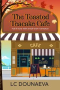 Cover-Bild zum Titel 'The Toasted Teacake Cafe (The Jellyfish Bay Sweet Romance Series, #1)' von 'L C Dounaeva'