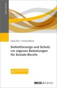 Cover-Bild zum Titel 'Selbstfürsorge und Schutz vor eigenen Belastungen für Soziale Berufe' von 'Dima Zito, Ernest Martin'