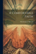 Cover-Bild zum Titel 'A Comfortable Faith' von 'Malcolm James Mcleod'