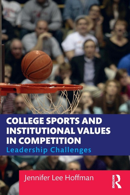 College Sports and Institutional Values in Competition - Jennifer Lee Hoffman