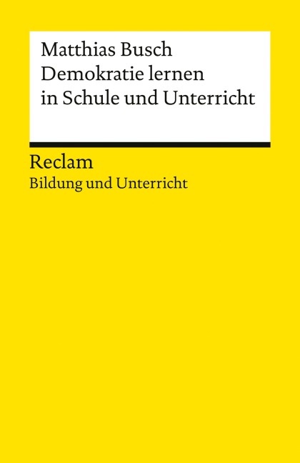 Demokratie lernen in Schule und Unterricht - Matthias Busch