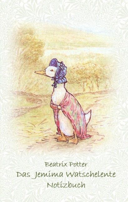 Das Jemima Watschelente Notizbuch ( Peter Hase ) - Beatrix Potter, Elizabeth M. Potter