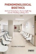 Cover-Bild zum Titel 'Phenomenological Bioethics' von 'Fredrik Svenaeus'