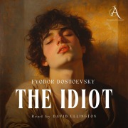 Cover-Bild zum Titel 'The Idiot - Audiolbook' von 'Classic Audiobooks, Fyodor Dostoevsky'