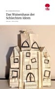 Cover-Bild zum Titel 'Das Waisenhaus der Schlechten Ideen. Life is a Story - story.one' von 'Bo-Jannik Hinrichsen'