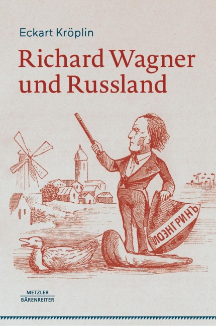 Richard Wagner und Russland - Eckart Kröplin