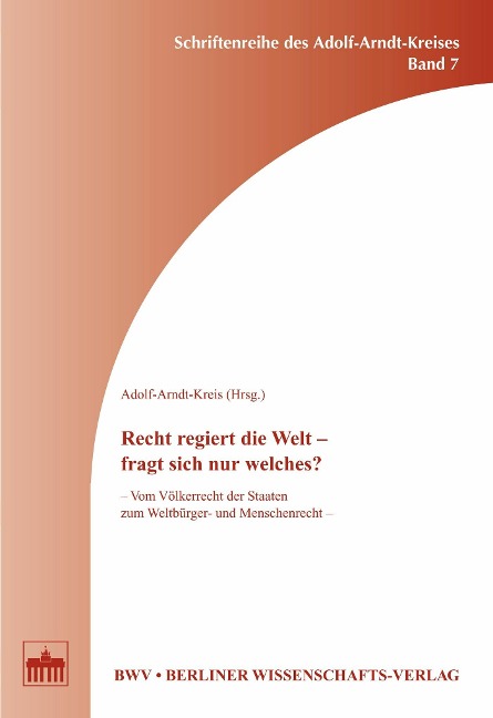 Recht regiert die Welt - fragt sich nur welches? - 