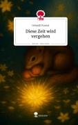 Cover-Bild zum Titel 'Diese Zeit wird vergehen. Life is a Story - story.one' von 'Getanjli Kumar'