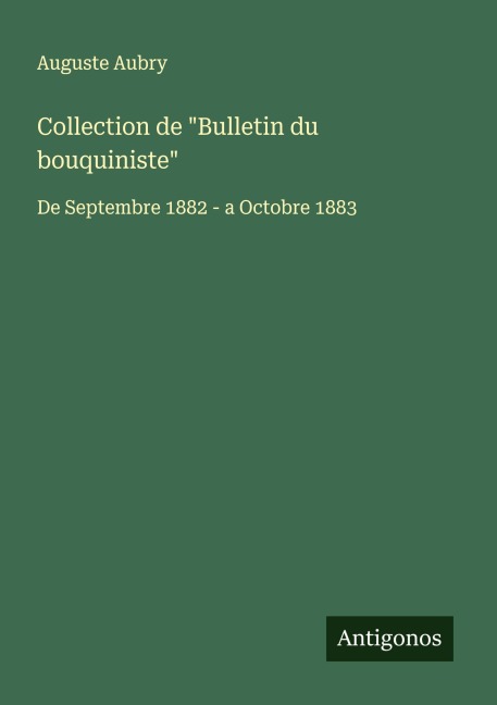 Collection de "Bulletin du bouquiniste" - Auguste Aubry
