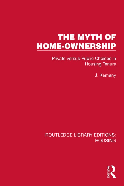 The Myth of Home Ownership - J. Kemeny