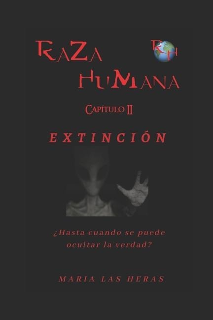 RAZA HUMANA, Capítulo II: Extincion - Maria Las Heras Serrano