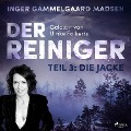 Cover-Bild zum Titel 'Der Reiniger, Teil 3: Die Jacke (Ungekürzt)' von 'Inger Gammelgaard Madsen'
