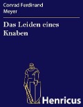 Cover-Bild zum Titel 'Das Leiden eines Knaben' von 'Conrad Ferdinand Meyer'