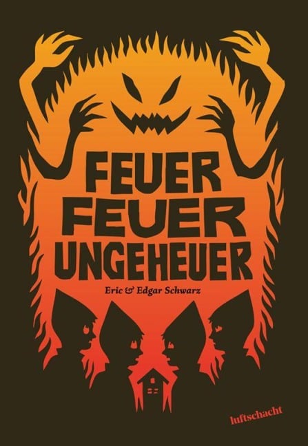 Feuer Feuer Ungeheuer - Edgar Schwarz, Eric Schwarz