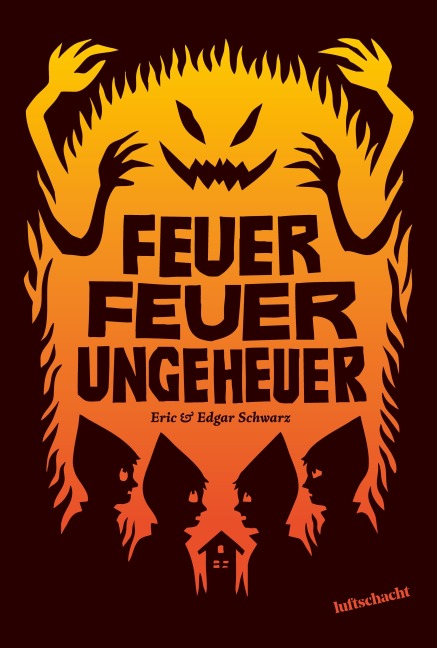 Feuer Feuer Ungeheuer - Edgar Schwarz, Eric Schwarz
