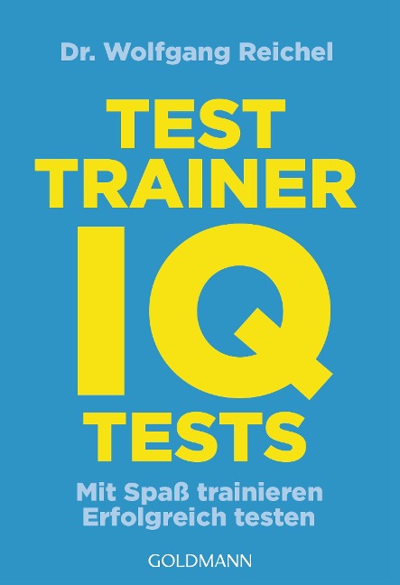 Testtrainer IQ-Tests - Wolfgang Reichel