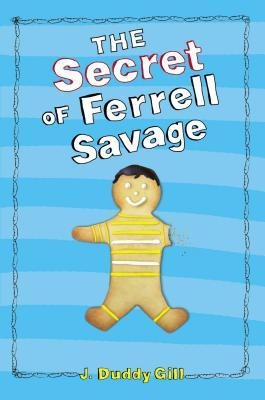 The Secret of Ferrell Savage - J Duddy Gill