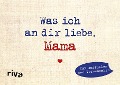 Cover-Bild zum Titel 'Was ich an dir liebe, Mama - Miniversion' von 'Alexandra Reinwarth'