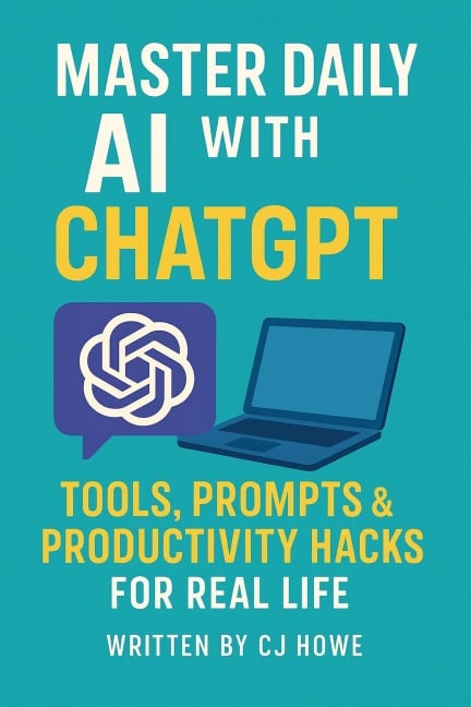 Master Daily AI with ChatGPT - Cj Howe