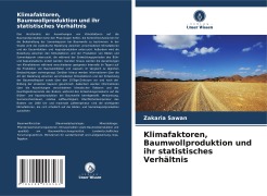 Cover-Bild zum Titel 'Klimafaktoren, Baumwollproduktion und ihr statistisches Verhältnis' von 'Zakaria Sawan'