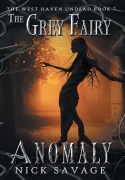 Cover-Bild zum Titel 'The Grey Fairy Anomaly' von 'Nick Savage'