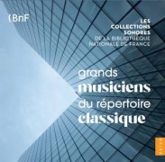 VOL.1: Grands Musiciens Du R'pertoire Classique (1 - Les Collections Sonores de La Bibliotheque Nationa