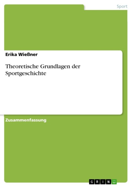 Theoretische Grundlagen der Sportgeschichte - Erika Wießner