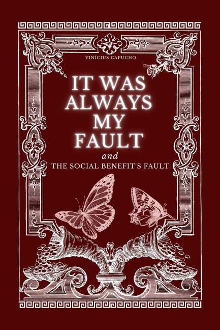 It Was Always My Fault (Purely Behavioral, #2) - Vinicius Capucho
